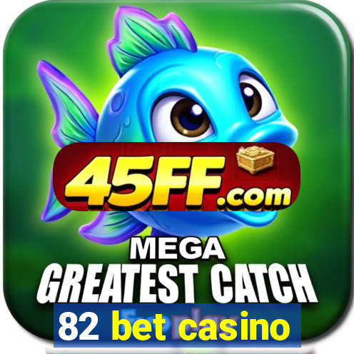 82 bet casino
